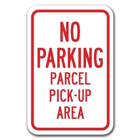 Signmission No Parking Parcel Pick-Up Area 12inx18in Heavy Gauge Aluminums, A-1218 Drop Off - No Parking Parcel A-1218 Drop Off - No Parking Parcel